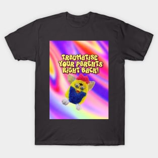 Traumatize Your parents - Furby T-Shirt